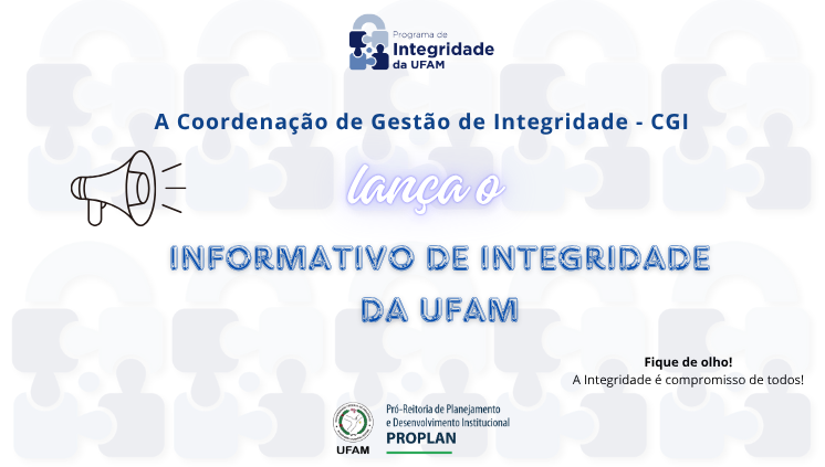 Conheça o Informativo de Integridade da UFAM – 1ª Edição 2025